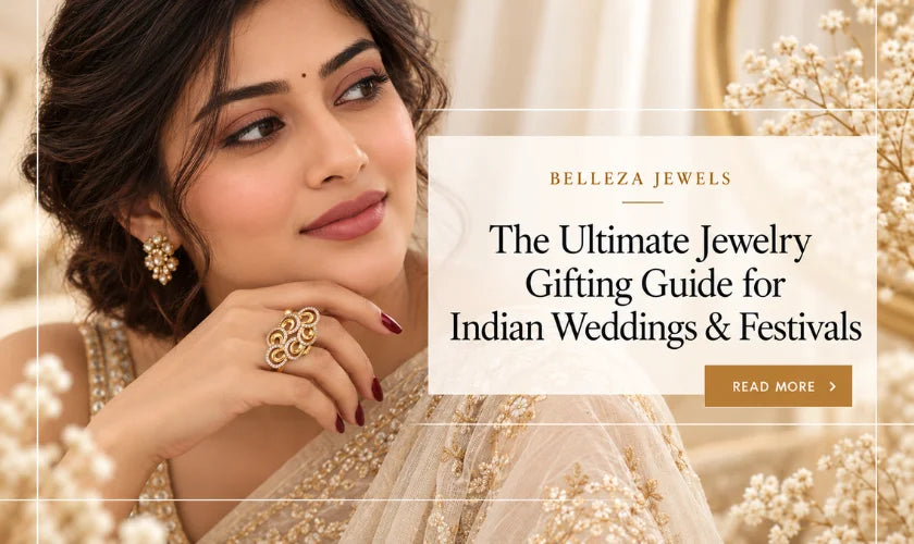 The Ultimate Jewelry Gifting Guide for Indian Weddings & Festivals